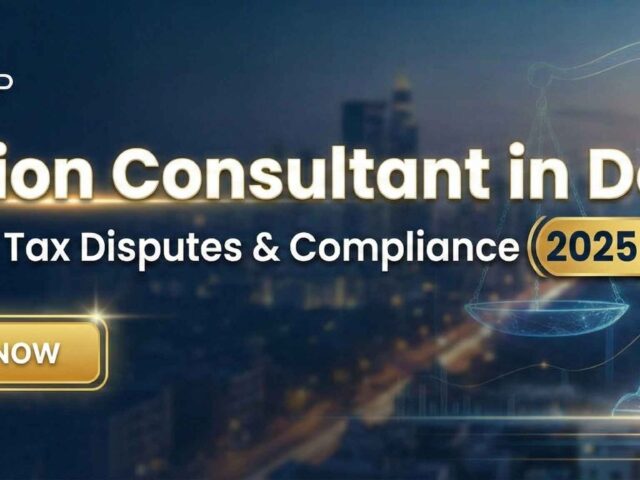GST Litigation Consultant in Delhi: Expert Solutions for Tax Disputes & Compliance (2025 Guide)