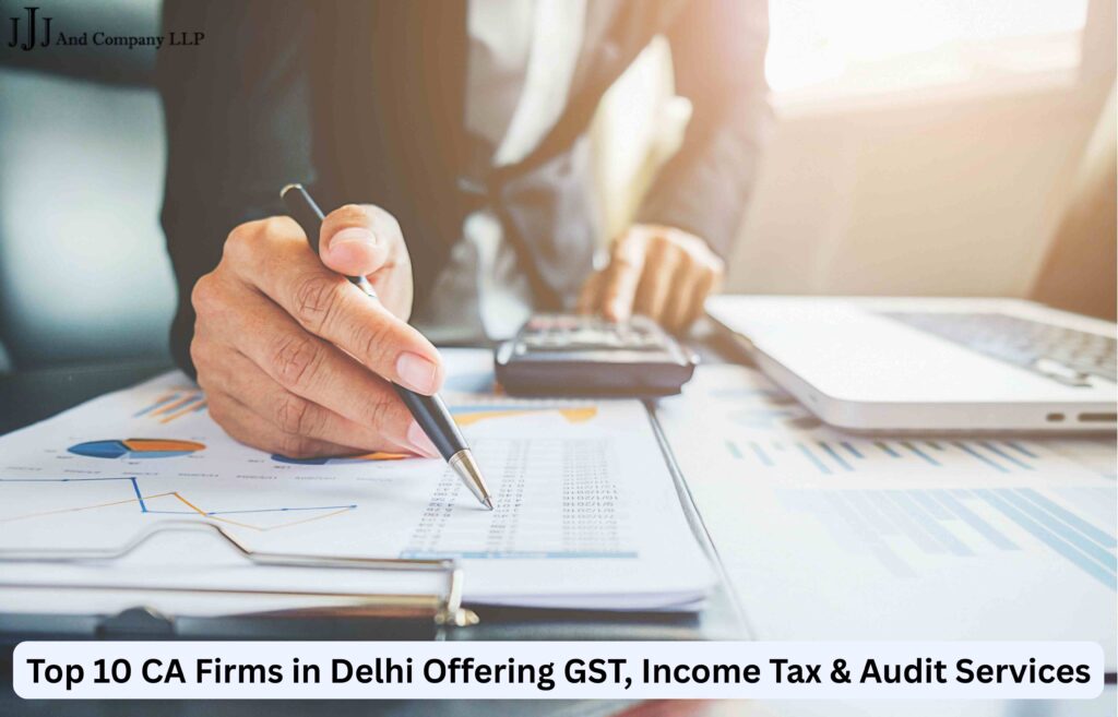 Top 10 CA Firms In Delhi Offering GST, Income Tax & Audit Services