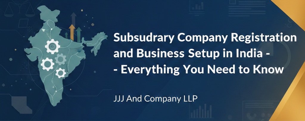 Subsidiary Company Registration and Business Setup in India