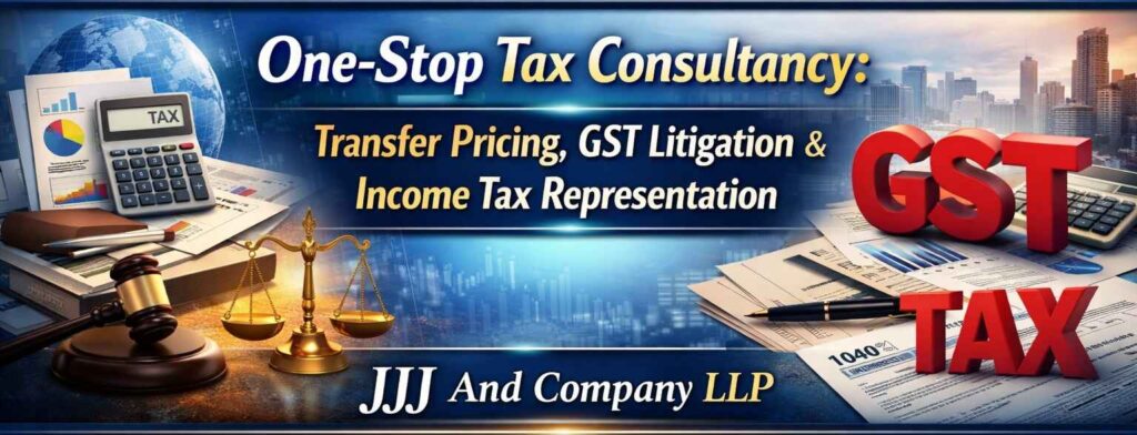 One-Stop Tax Consultancy: Transfer Pricing, GST Litigation & Income Tax Representation