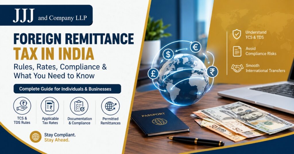 Foreign Remittance Tax Rules in India: What Businesses and Individuals Should Know